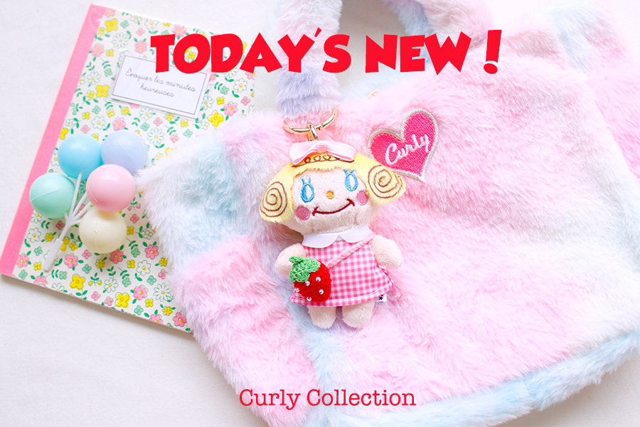 TODAY'S NEW! - カーリーコレクション Curly Collection